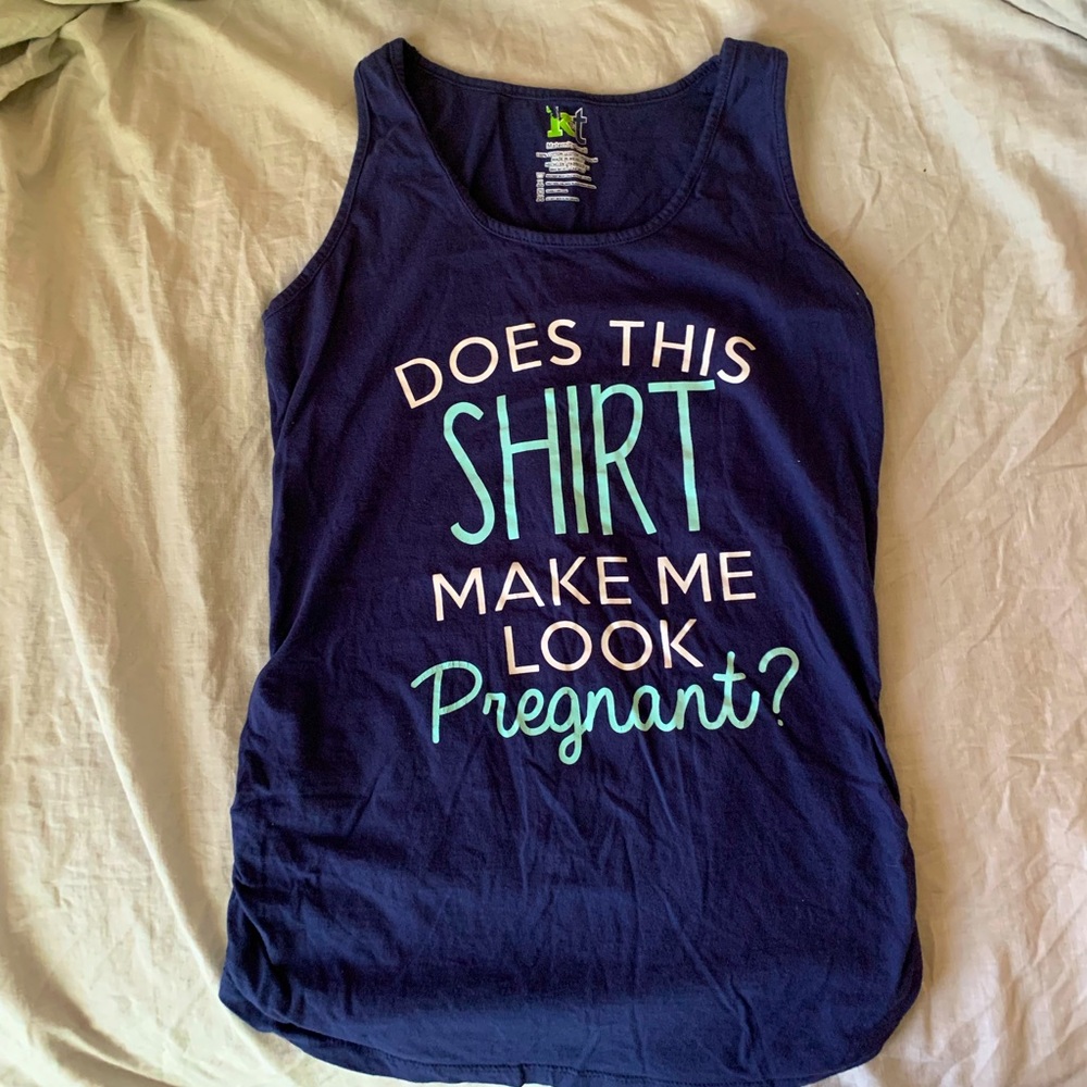 Maternity “Does This Shirt Make Me Look Pregnant” Shirt